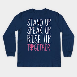 Stand Up. Speak Up. Rise Up. Together. (dark) Kids Long Sleeve T-Shirt